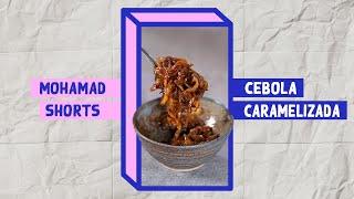 COMO FAZER CEBOLA CARAMELIZADA | Mohamad Hindi | #shorts