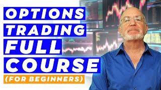 The Only Options Trading Course a Beginner Will Ever Need (The Basics from A to Z)