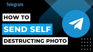 How To Send Self Destructing Photo in Telegram | 2023