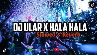 DJ ULAR X HALA HALA VIRAL TIKTOK (Speed up & Reverb)