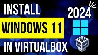 How to install Windows 11 in Virtual Box 2023 (easy way, no TPM)