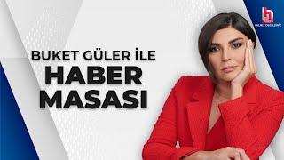 Buket Güler ile Haber Masası (3 Temmuz 2024)