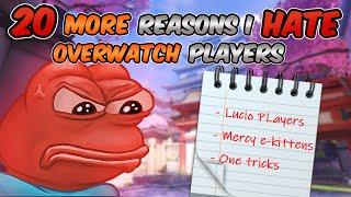 20 MORE Reasons Why I HATE Overwatch Players...