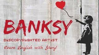 Siapa Banksy – Seni Jalanan Inggris - Belajar Bahasa Inggris dengan Cerita