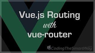 Vue.js Routing With vue-router