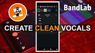 How to get Clean Vocals in Bandlab