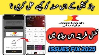 Jazzcash Something went wrong. We are trying to fix the problem JazzCash App 2025