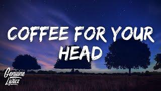Coffee For Your Head (Lyrics) "tiktok Song"