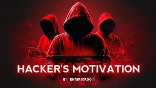 HACKER'S MOTIVATION by ENTER10ROOM  | hacker status attitude | #enter10room