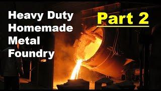 Homemade Metal Foundry - PART 2