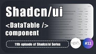 Data Table with Shadcn/UI in your Next js projects | Part 11