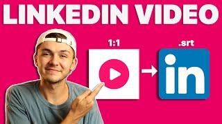 How to post a video on LinkedIn the correct way (aspect ratio, closed captions, video format,...)