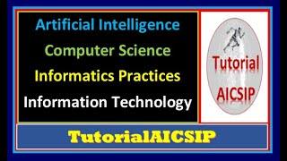 TutorialAICSIP | AI tutorials | CS Tutorials | IP Tutorials | IT Tutorials | CBSE 2020