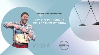 ERW Under The Spotlight with Jay: Plusminus collection by Vibia!