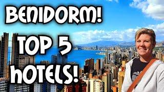 Benidorm - Top 5 Hotels