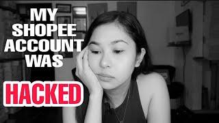 MY SHOPEE ACCOUNT WAS HACKED!