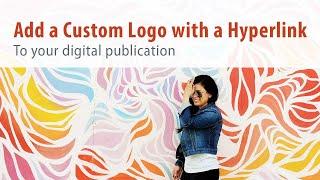 How to Add a Hyperlinked Logo & Custom Branding to Your Digital Magazine