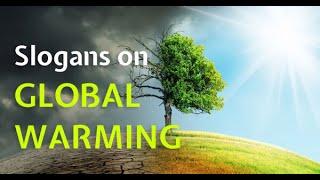 SLOGANS ON GLOBAL WARMING IN ENGLISH | GREEN HOUSE EFFECT SLOGANS IN ENGLISH | ENVIRONMENT POLLUTION