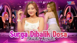 Shinta Arsinta - Surga Dibalik Dosa (Official Live Music)