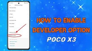 HOW TO ENABLE DEVELOPER OPTION IN POCO  X3 || POCO X3 ME DEVELOPER OPTION  KAISE ON KAREN?