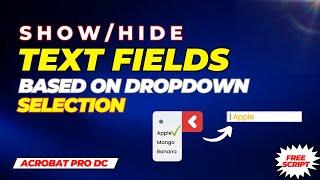 Show & Hide Fields based on Drop down selection in Adobe Acrobat PDF