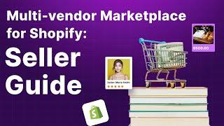 Multivendor Marketplace for Shopify: SELLER GUIDE