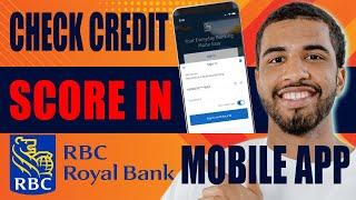 How to Check Credit Score in RBC Bank Mobile App (2024)
