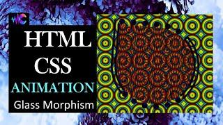 10.  CSS Glass Morphism Animation | HTML CSS Project