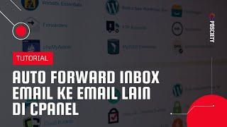 Auto Forward Email Domain Sendiri ke Email Lain di cPanel