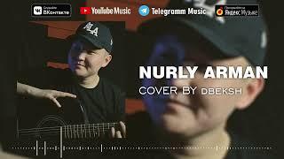 "NURLY ARMAN" - Cover By dbeksh