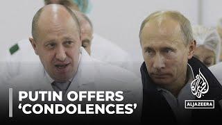 Putin offers ‘condolences’ after presumed death of Yevgeny Prigozhin