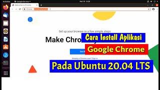 Cara Install Aplikasi di Linux Ubuntu 20.04 LTS  dengan Terminal || INSTALL GOOGLE CHROME