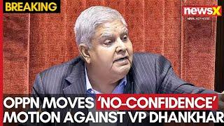 Opposition Moves No-Confidence Motion Against Vice President Jagdeep Dhankhar | NewsX