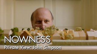 Private View: John Simpson