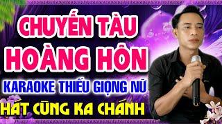 CHUYẾN TÀU HOÀNG HÔN Karaoke Thiếu Giọng Nữ  Hát Cùng KA CHÁNH BOLERO