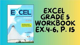Ағылшын тілі 5 сынып Excel Grade 5 Workbook  4-6 тапсырма 15-бет