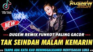 DUGEM TAK SEINDAH MALAM KEMARIN X BETAPA AKU MENCINTAIMU & SEBATAS MIMPI | DUGEM FULL BASS TERBARU |