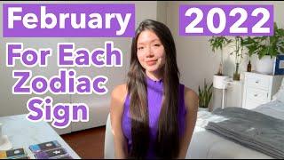 FEBRUARY 2022 For Each Zodiac Sign