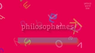 PHILOSOPHEMES - HOW TO SAY PHILOSOPHEMES?