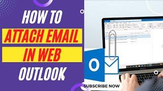 How to Attach Email in Web Outlook