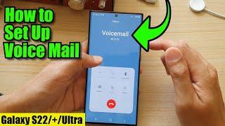 Galaxy S22/S22+/Ultra: How to Set Up Voice Mail