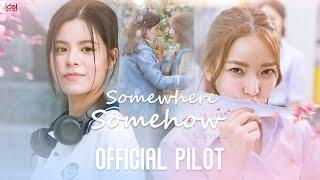 [ Official Pilot ] Somewhere Somehow รักปากแข็ง