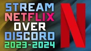 How to Stream NETFLIX over Discord to Host a Watch Party - Fixes Blackscreen & No Audio Issues