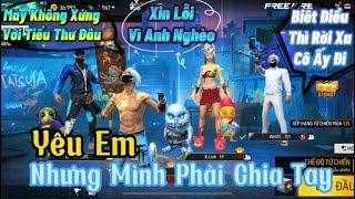 Tik Tok Free Fire | Phim ngắn: “Yêu Em, Nhưng Mình Phải Chia Tay” FULL Tập | Quang Con