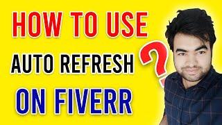 Can I use Auto refresh Extension On Fiverr 2023? Must Watch 