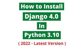  How to Install Django on Windows 10 | Django 4.0 | 2022