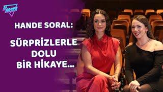 Hande Soral: Önem sıramın en başında ailem geliyor | AKILDAN KALBE