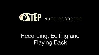Recording, Editing and Playing Back with Step Note Recorder