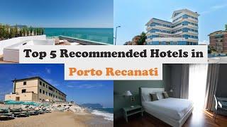 Top 5 Recommended Hotels In Porto Recanati | Best Hotels In Porto Recanati