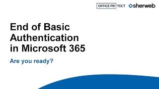 On-demand webinar - End of Basic Authentication in M365: Are you ready?